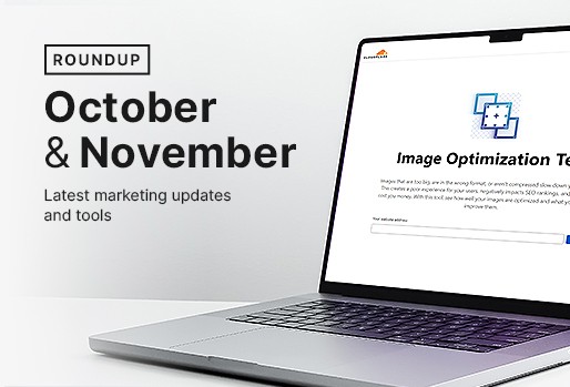 October-November roundup: latest marketing updates and tools