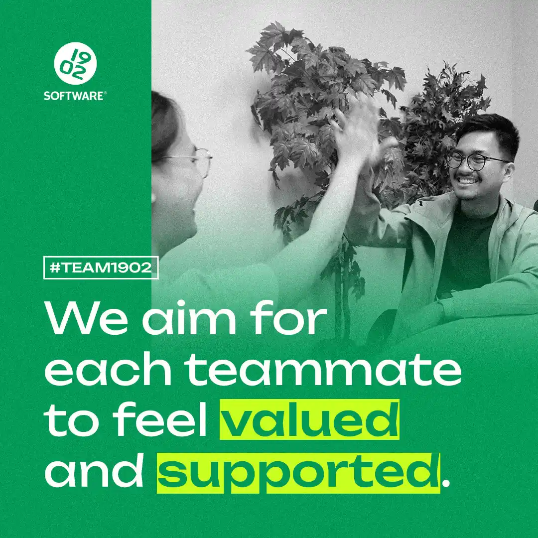 Two teammates giving a high-five with text: We aim for each teammate to feel valued and supported. #TEAM1902 and 1902 Software logo.