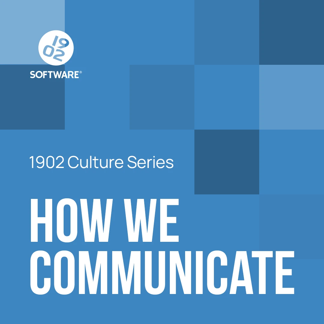 1902 Software logo with text "1902 Culture Series HOW WE COMMUNICATE" on a blue geometric background