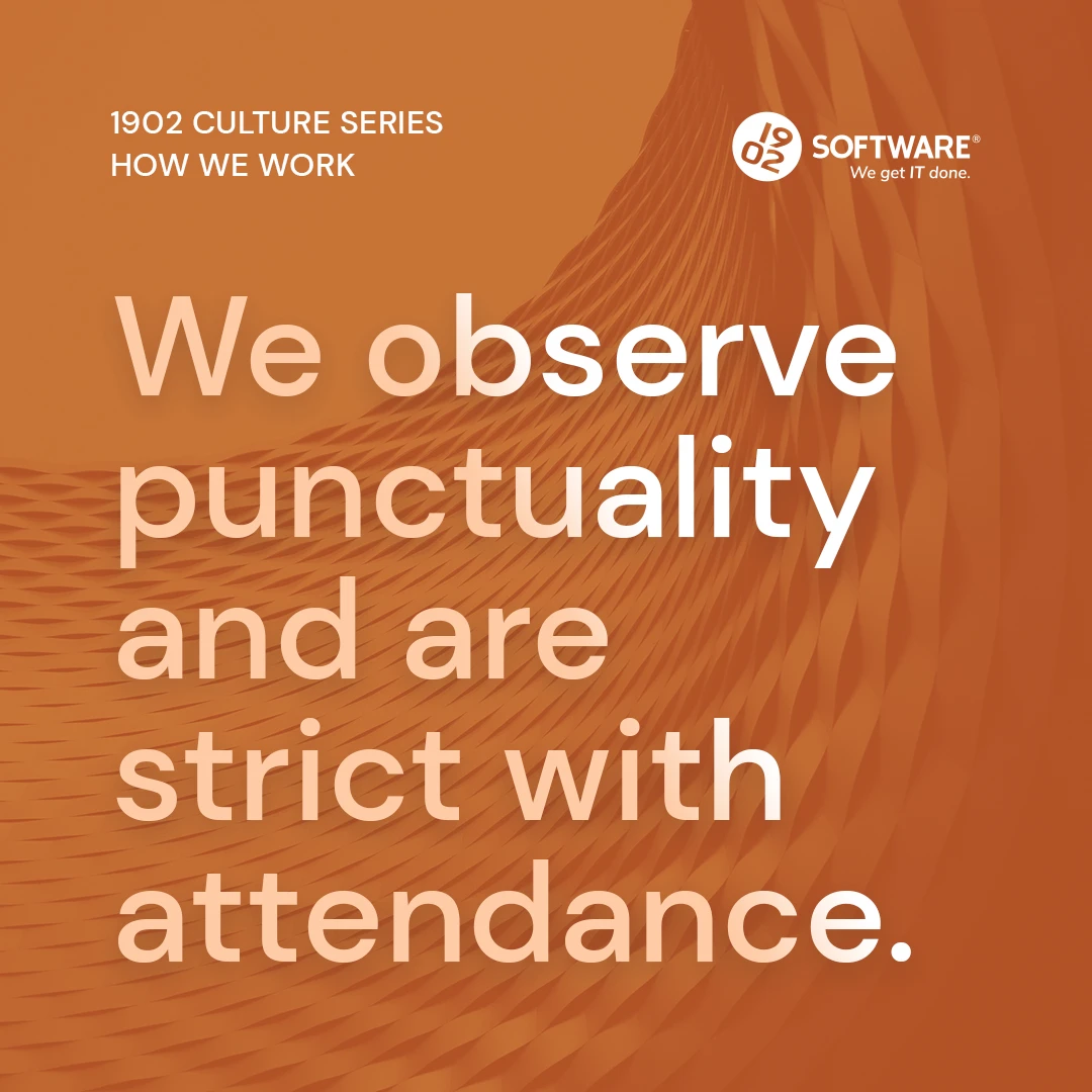 1902 Culture Series How We Work with text "We observe punctuality and are strict with attendance" on an orange textured background with 1902 Software logo.