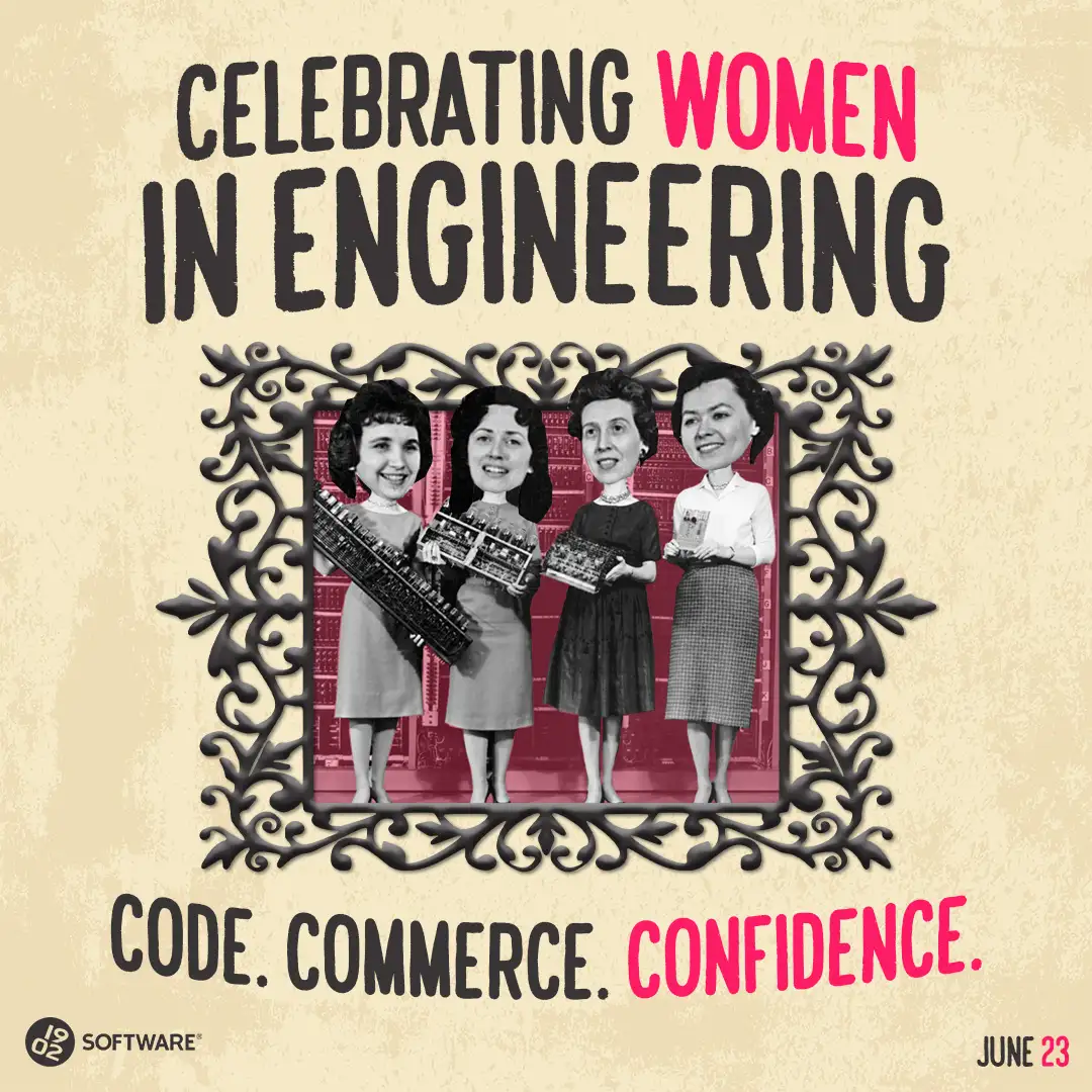 Celebrating women in engineering with vintage photo of four women holding early computer hardware, text: Code. Commerce. Confidence.