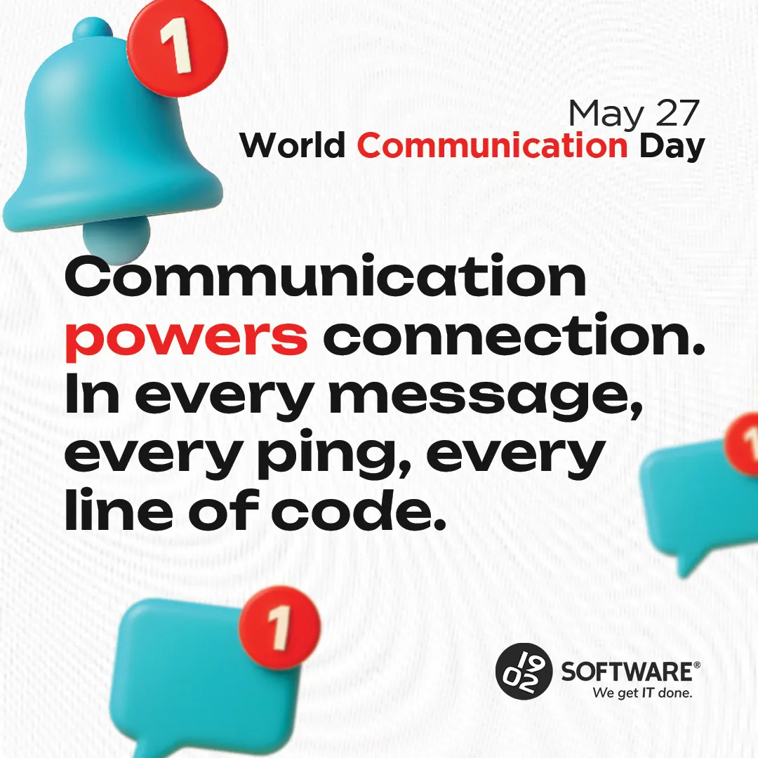 May 27 World Communication Day with blue notification icons and text: Communication powers connection. In every message, every ping, every line of code. 1902 Software logo and tagline We get IT done.