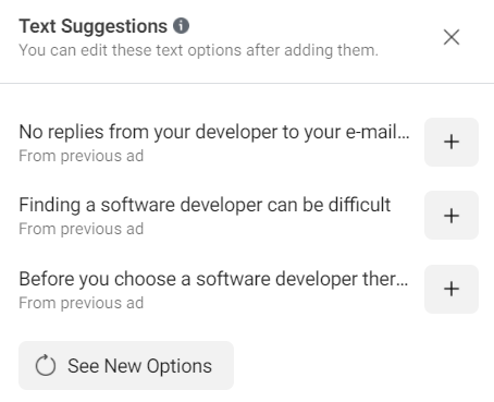 Facebook Ads Manager Text Suggestions panel showing three auto-generated ad copy options based on previous ads, each with an add button and a See New Options link at the bottom